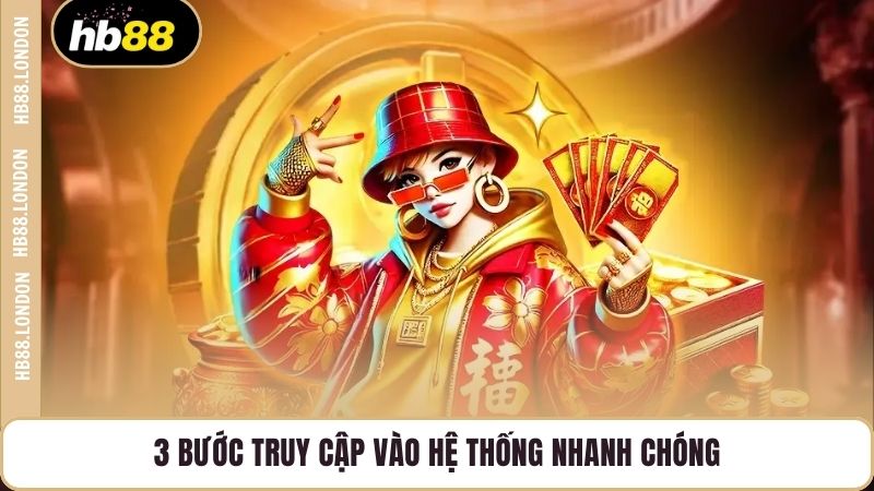 3 bước truy cập vào hệ thống nhanh chóng