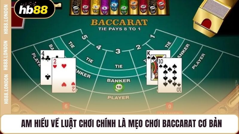 Am hiểu về luật chơi chính là mẹo chơi Baccarat cơ bản