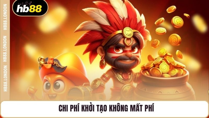 Chi phí khởi tạo không mất phí