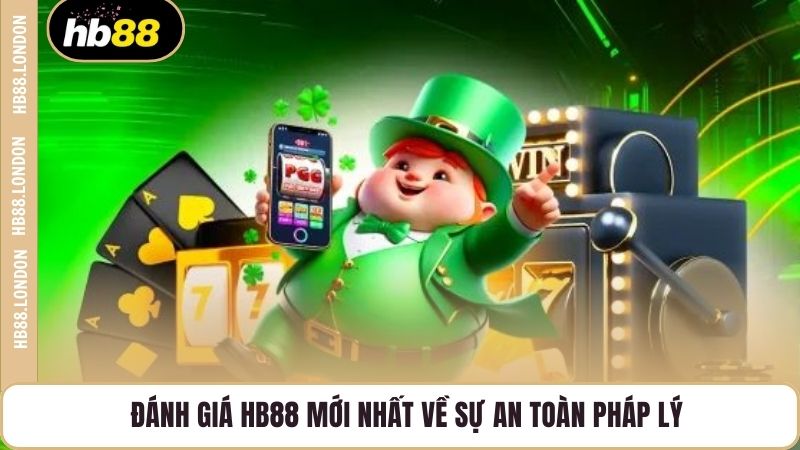 Đánh giá HB88 mới nhất về sự an toàn pháp lý
