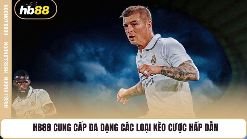 HB88 cung cấp đa dạng các loại kèo cược hấp dẫn