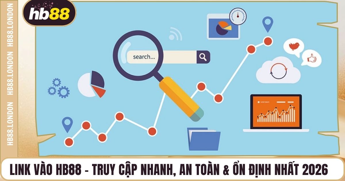 Link Vào HB88 - Truy Cập Nhanh, An Toàn & Ổn Định Nhất 2026