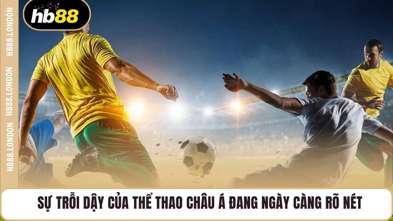 Sự trỗi dậy của thể thao châu Á đang ngày càng rõ nét