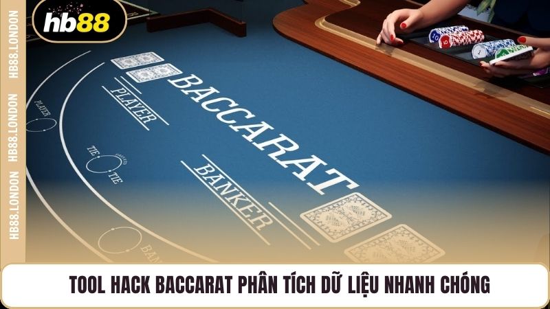 Tool hack Baccarat phân tích dữ liệu nhanh chóng
